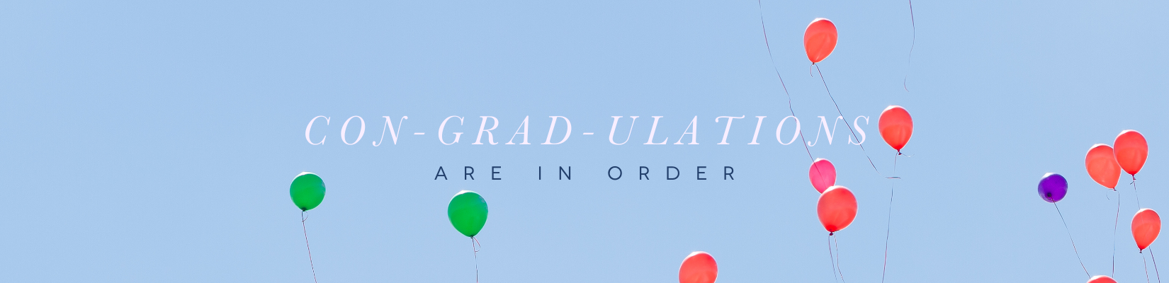 CON-GRAD-ULATIONS Are in Order!